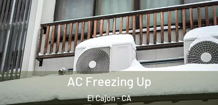 AC Freezing Up El Cajon - CA