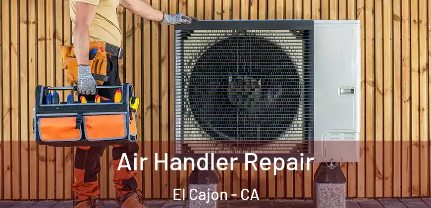 Air Handler Repair El Cajon - CA