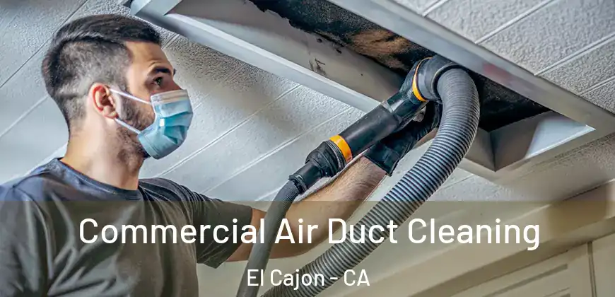  Commercial Air Duct Cleaning El Cajon - CA