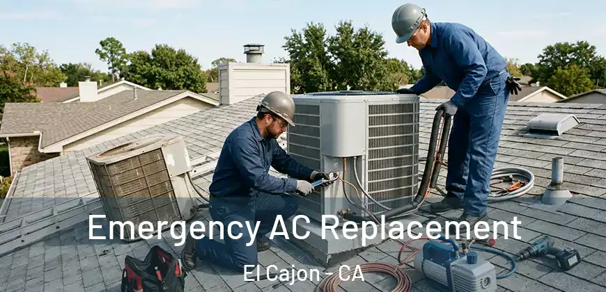 Emergency AC Replacement El Cajon - CA