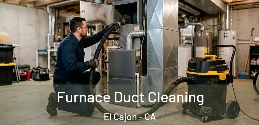 Furnace Duct Cleaning El Cajon - CA