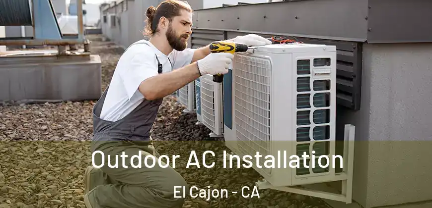 Outdoor AC Installation El Cajon - CA